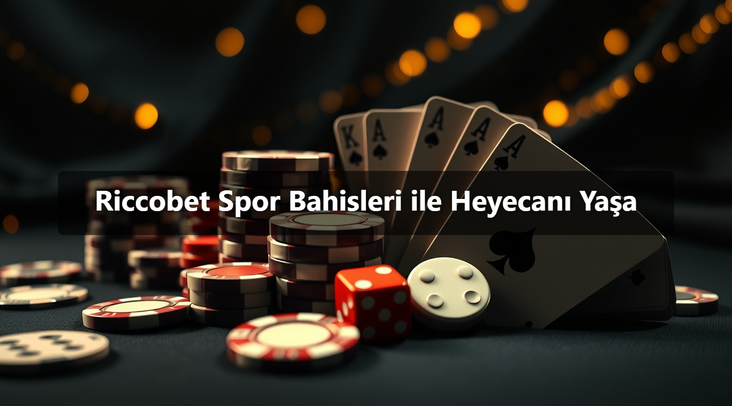 Riccobet Spor Bahisleri ile Heyecanı Yaşa